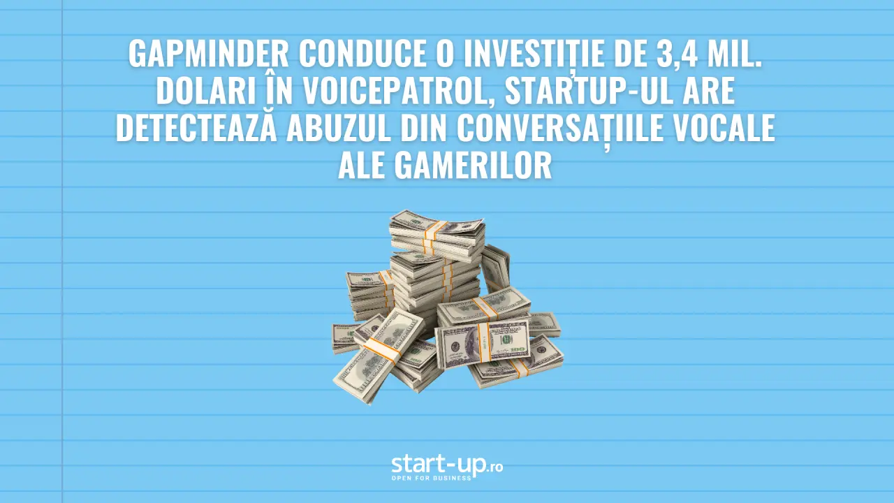 GapMinder investește 3,4 milioane dolari în VoicePatrol, startup care detectează abuzul vocal în jocuri video